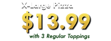 X-Large Pizza $13.99